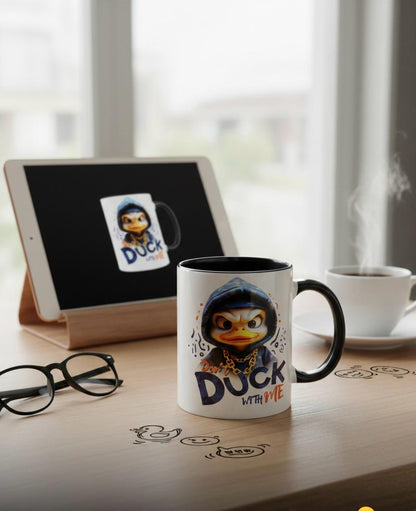 "Don't Duck With Me" - Ceramic Mug